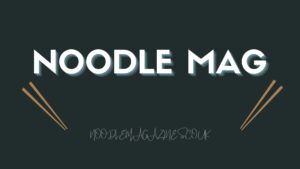 Noodle Magazine - Noodle Magazines