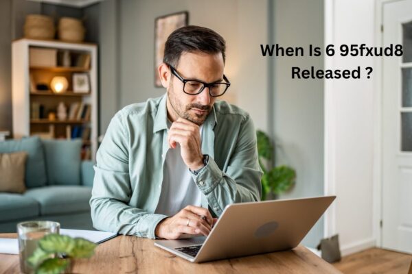 When Is 6 95fxud8 Released? 5 Key Timeline Insights