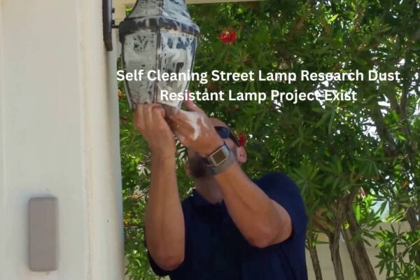 Self Cleaning Street Lamp Research Dust Resistant Lamp Project Exist