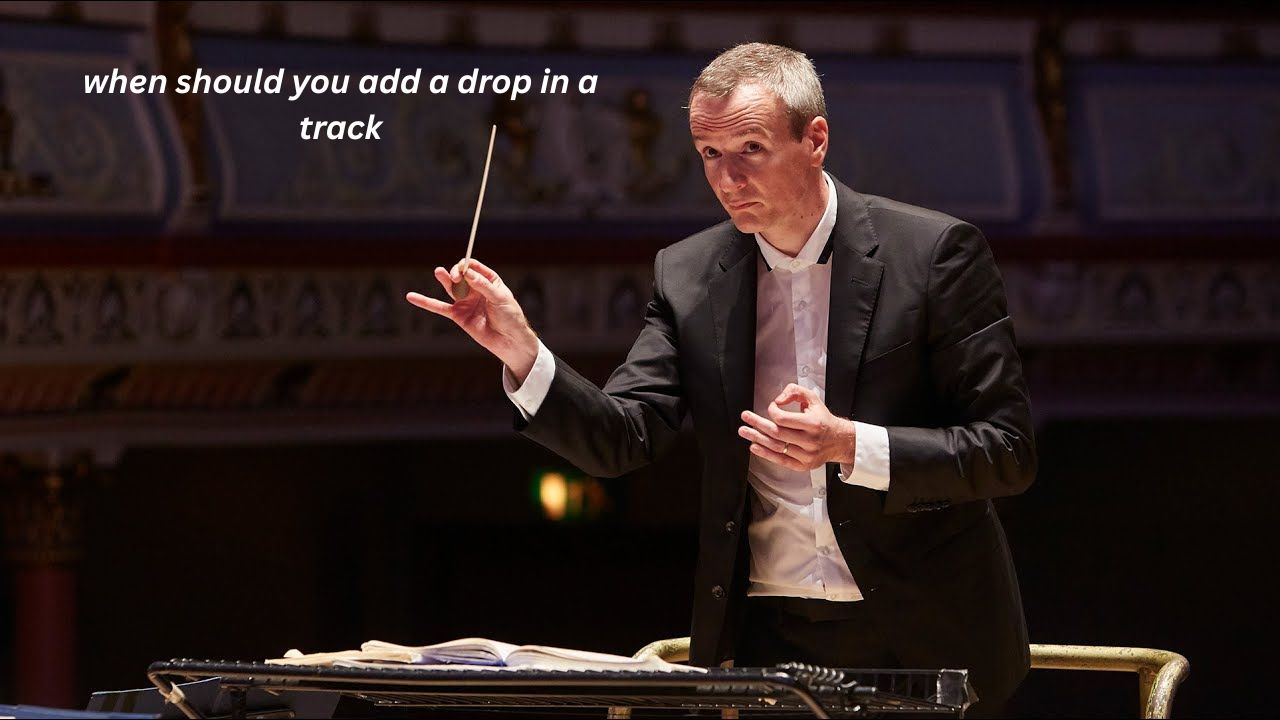 when should you add a drop in a track