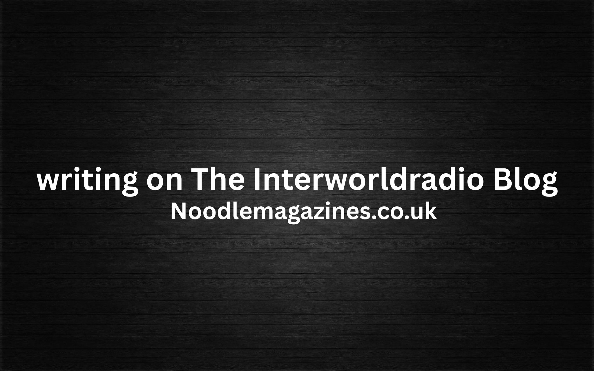 writing on the interworldradio blog