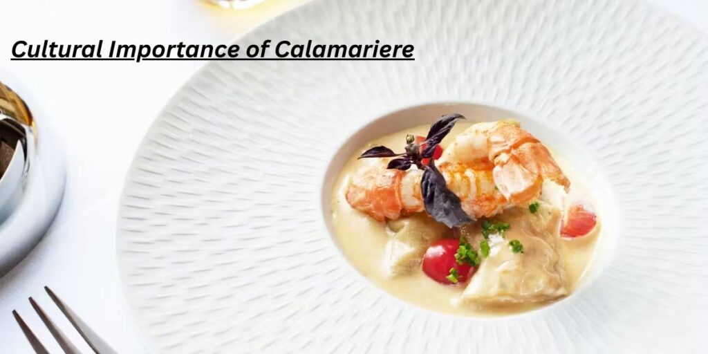Cultural Importance of Calamariere - Calamariere Guide: 7 Powerful Facts About This Seafood Term