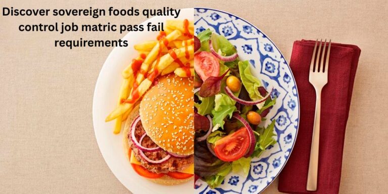 Discover sovereign foods quality control job matric pass fail requirements and learn how to qualify, even with limited education. Start your career today.