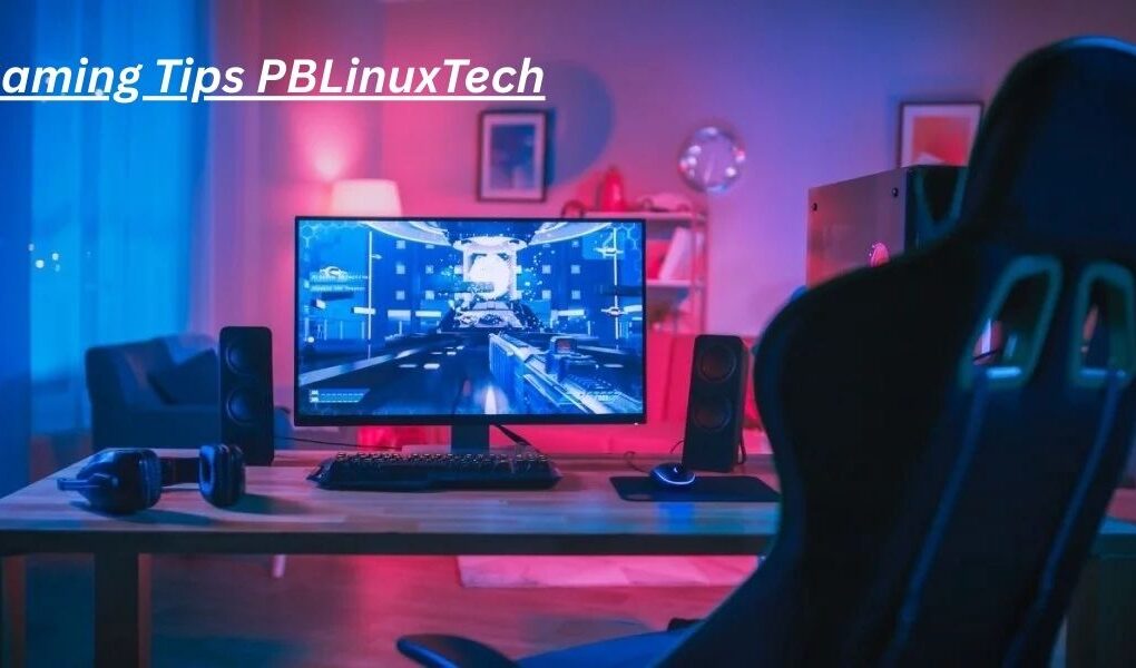 7 Powerful Gaming Tips PBLinuxTech Players Should Know