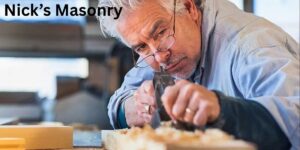 Nick’s Masonry: 7 Powerful Benefits You Must Know