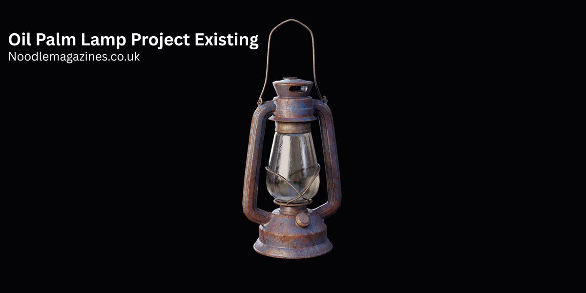 7 Insights About Oil Palm Lamp Project Existing