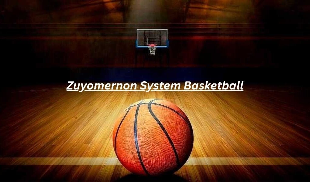 Zuyomernon System Basketball: 7 Powerful Strategy Secrets